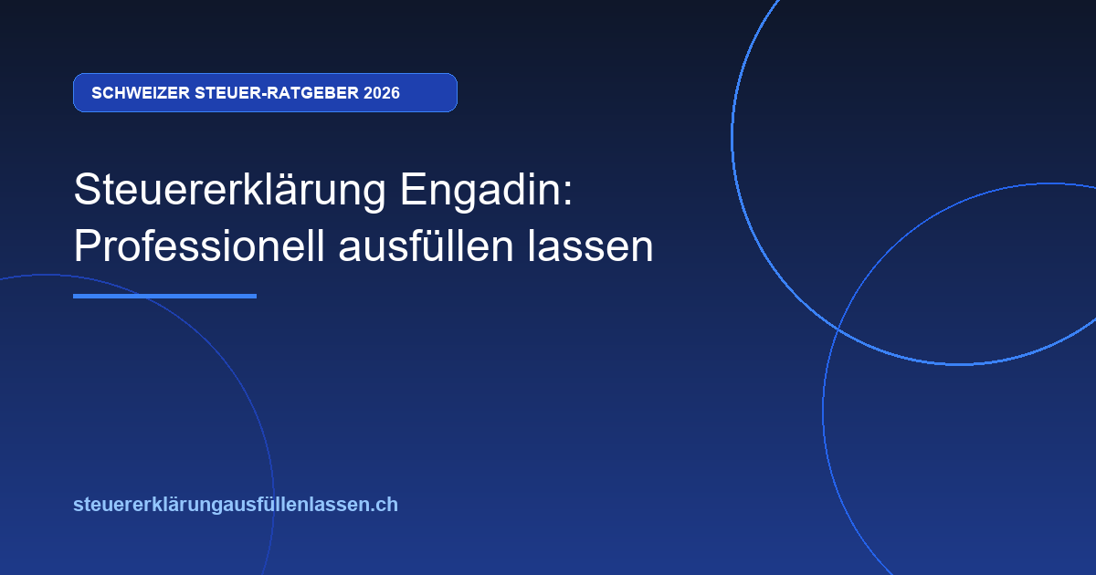 Steuererklärung Engadin: Professionell ausfüllen lassen - Professionelle Steuerberatung Schweiz