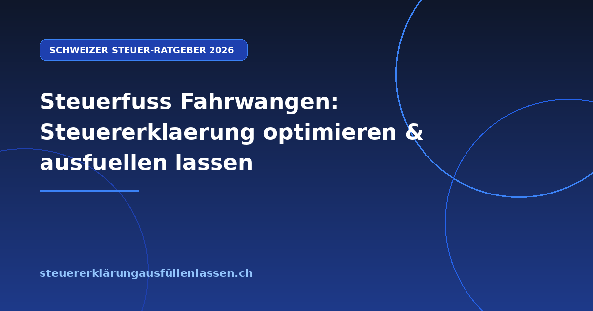 Steuerfuss Fahrwangen: Steuererklaerung optimieren & ausfuellen lassen - Professionelle Steuerberatung Schweiz